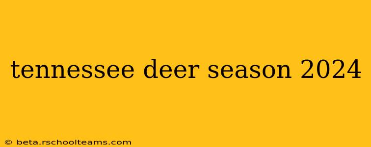 tennessee deer season 2024