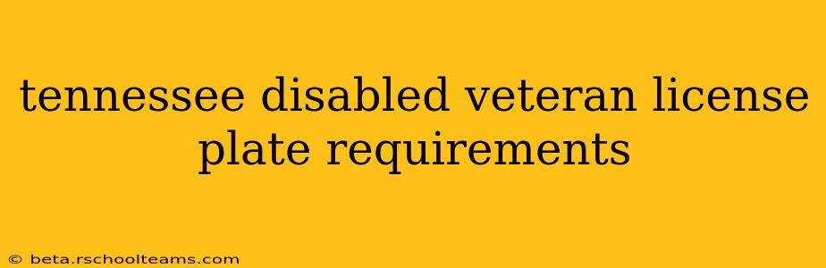 tennessee disabled veteran license plate requirements