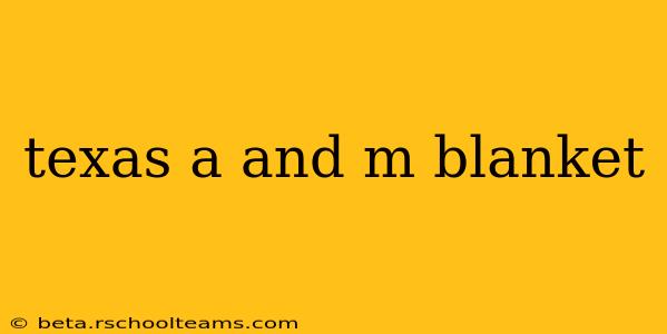 texas a and m blanket