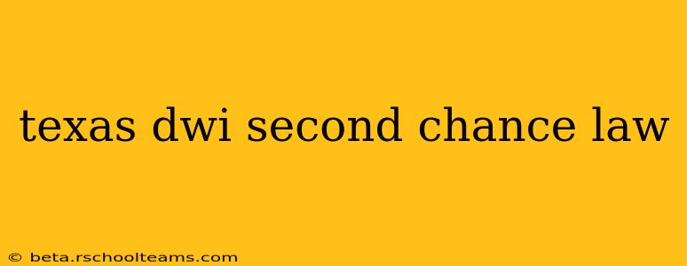 texas dwi second chance law