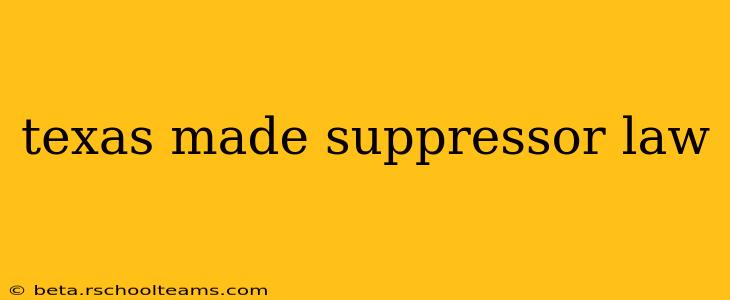 texas made suppressor law