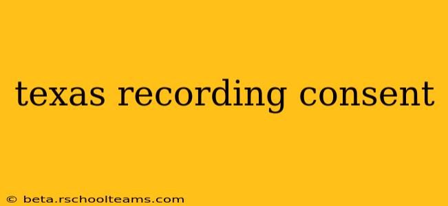 texas recording consent
