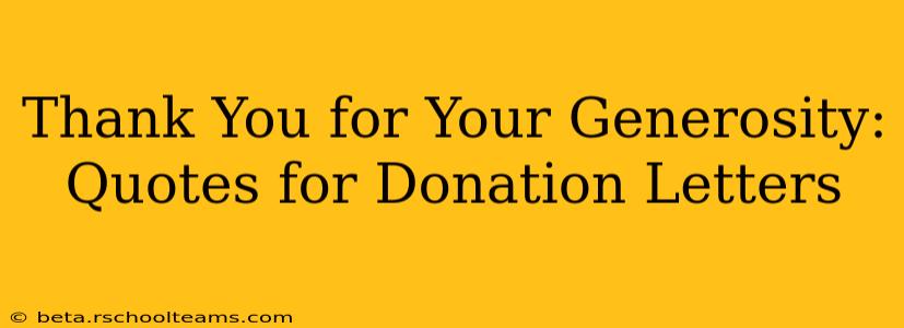 Thank You for Your Generosity:  Quotes for Donation Letters
