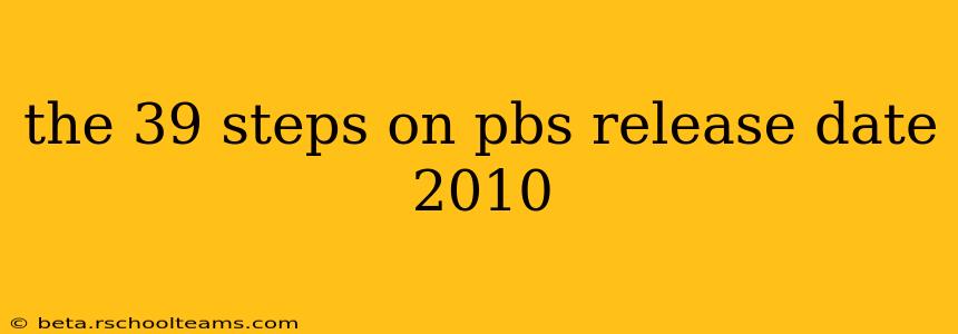 the 39 steps on pbs release date 2010