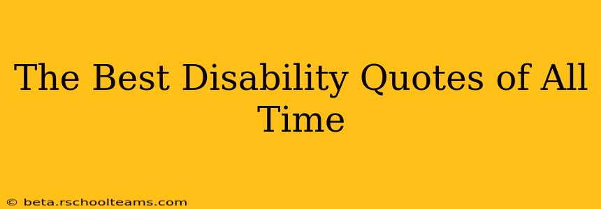 The Best Disability Quotes of All Time