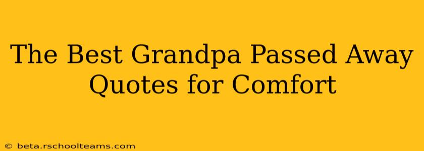 The Best Grandpa Passed Away Quotes for Comfort