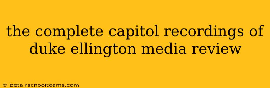 the complete capitol recordings of duke ellington media review
