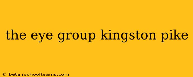 the eye group kingston pike