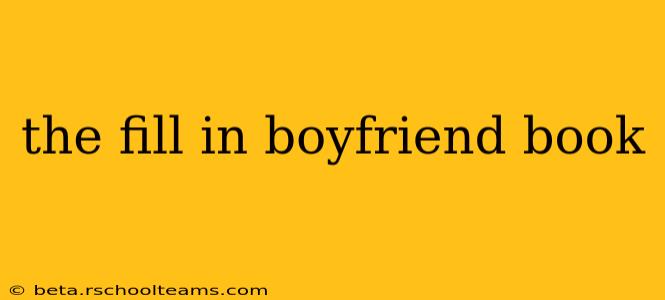 the fill in boyfriend book