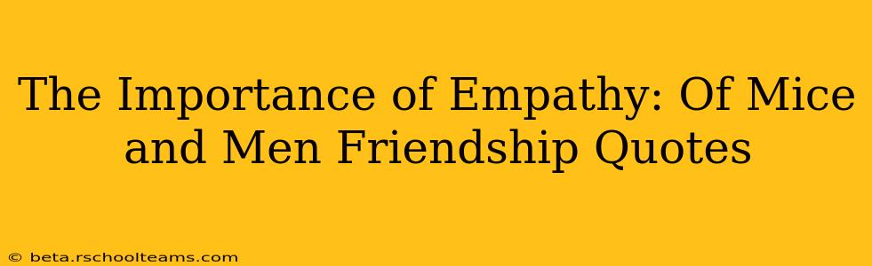The Importance of Empathy: Of Mice and Men Friendship Quotes