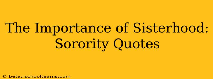 The Importance of Sisterhood: Sorority Quotes
