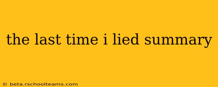 the last time i lied summary