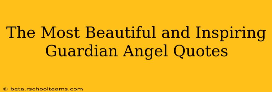 The Most Beautiful and Inspiring Guardian Angel Quotes