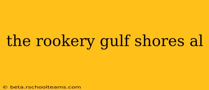 the rookery gulf shores al