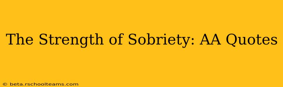 The Strength of Sobriety: AA Quotes