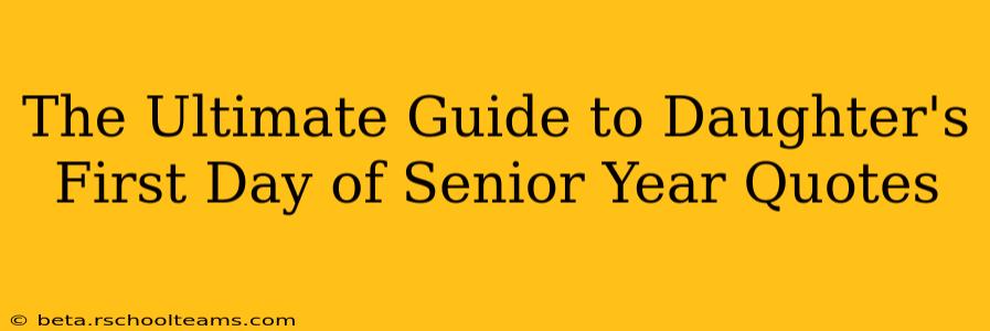 The Ultimate Guide to Daughter's First Day of Senior Year Quotes