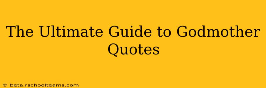 The Ultimate Guide to Godmother Quotes