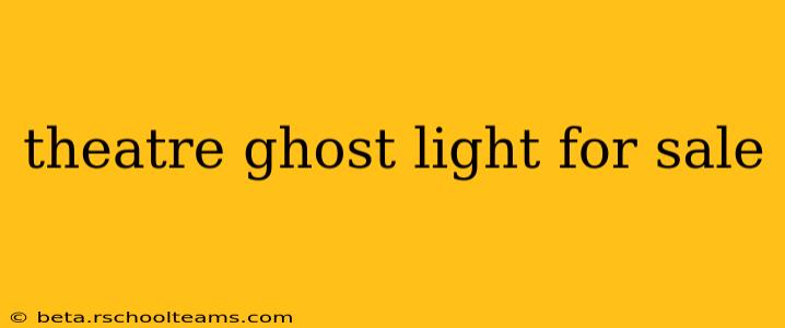 theatre ghost light for sale