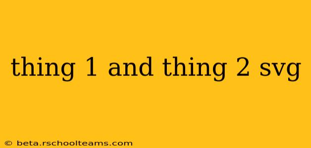 thing 1 and thing 2 svg