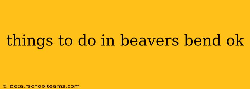 things to do in beavers bend ok