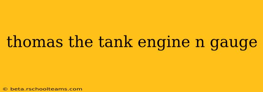thomas the tank engine n gauge