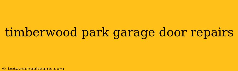timberwood park garage door repairs