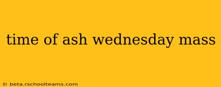 time of ash wednesday mass