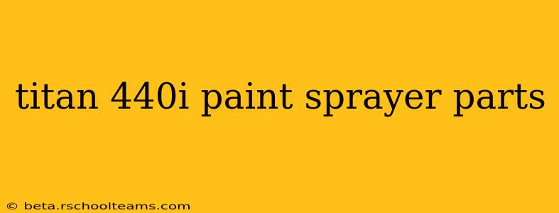 titan 440i paint sprayer parts