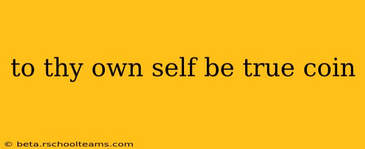 to thy own self be true coin