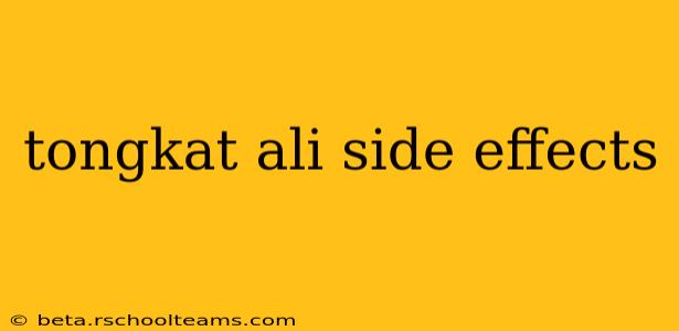 tongkat ali side effects