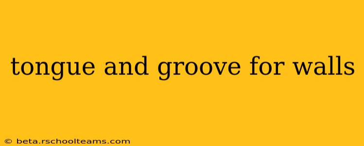 tongue and groove for walls