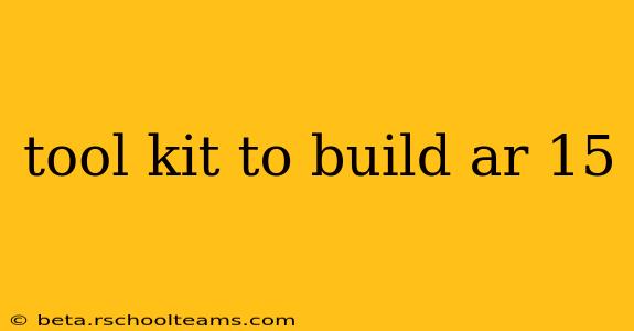 tool kit to build ar 15