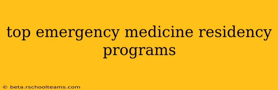 top emergency medicine residency programs