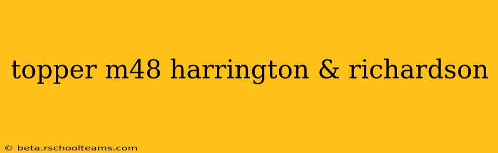 topper m48 harrington & richardson