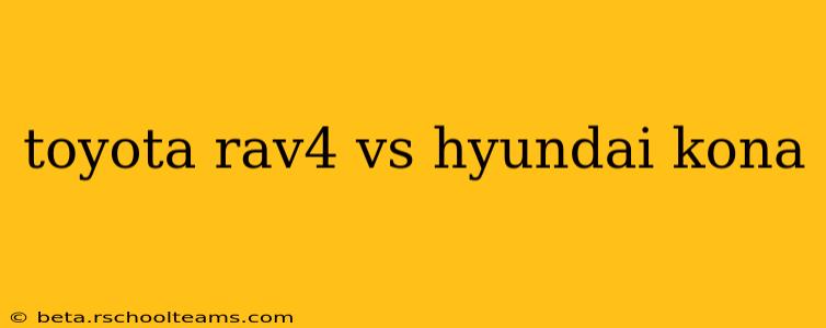 toyota rav4 vs hyundai kona