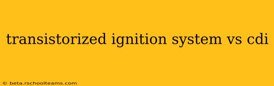 transistorized ignition system vs cdi