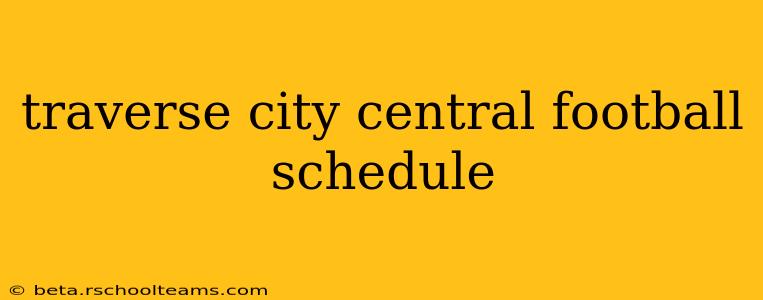 traverse city central football schedule