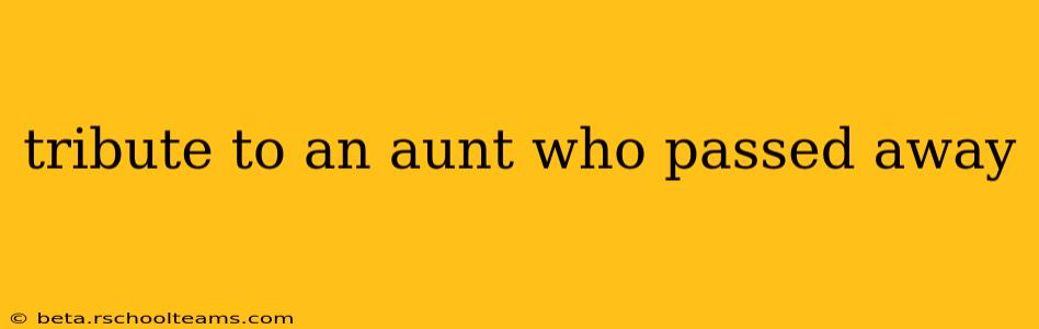 tribute to an aunt who passed away