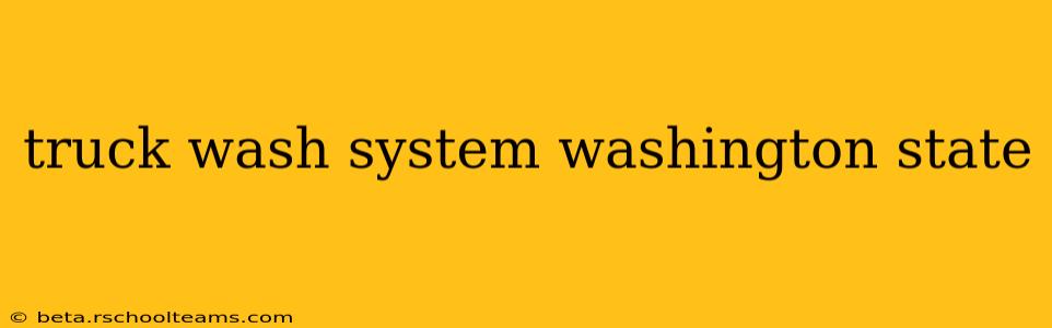 truck wash system washington state