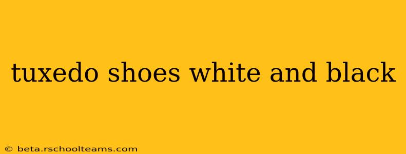 tuxedo shoes white and black