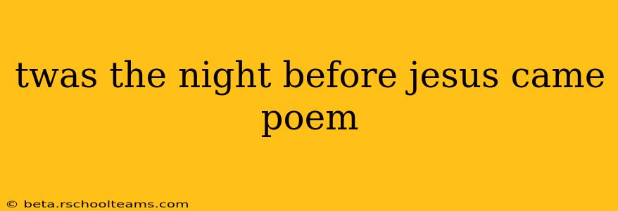 twas the night before jesus came poem