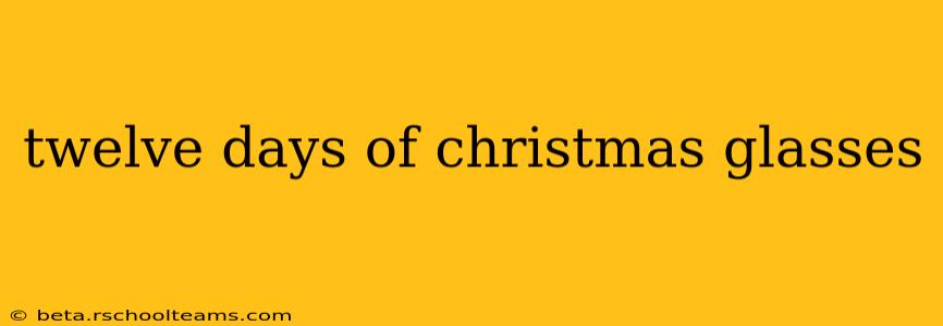 twelve days of christmas glasses