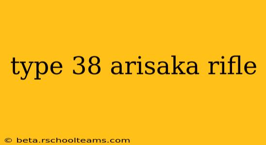 type 38 arisaka rifle