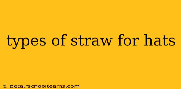 types of straw for hats