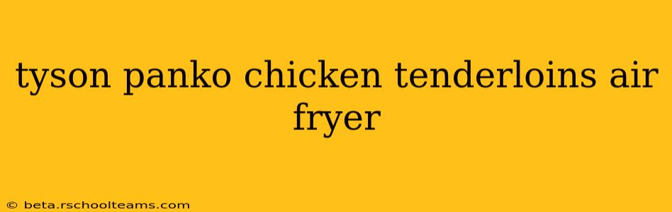 tyson panko chicken tenderloins air fryer
