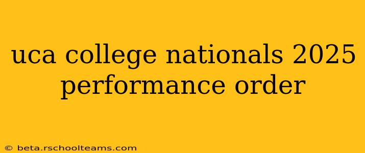 uca college nationals 2025 performance order