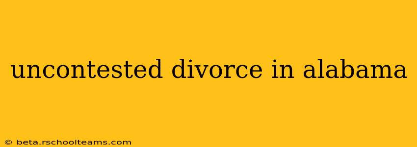 uncontested divorce in alabama