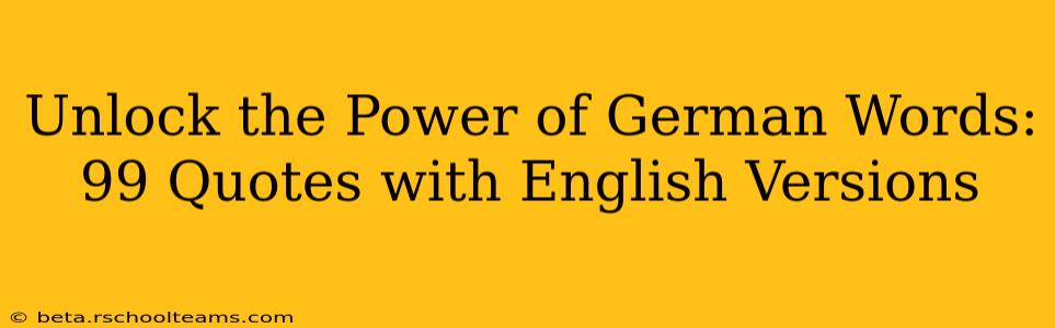 Unlock the Power of German Words: 99 Quotes with English Versions