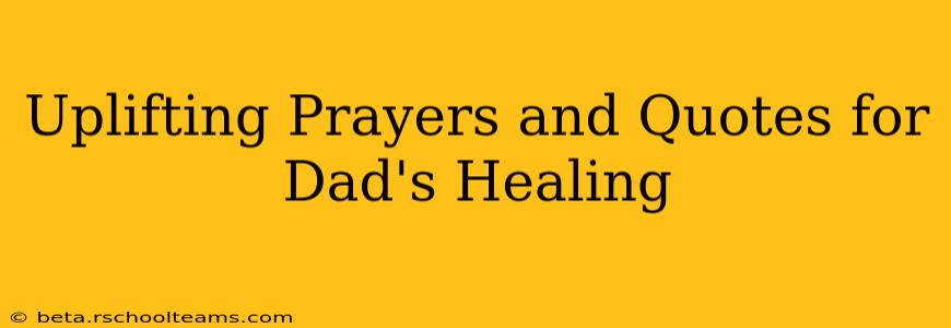 Uplifting Prayers and Quotes for Dad's Healing