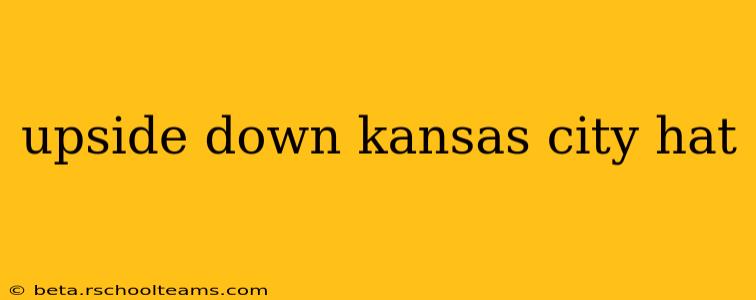 upside down kansas city hat
